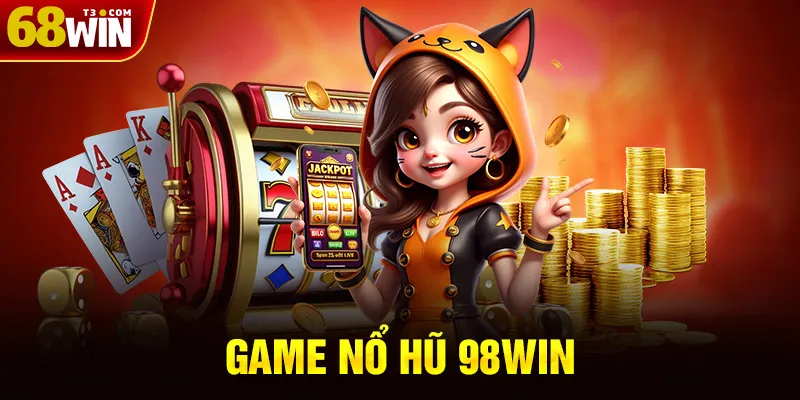 Game nổ hũ 98WIN
