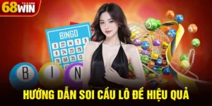 Soi Cầu Lô Đề - Hướng Dẫn Soi Cầu Lô Đề Hiệu Quả Tại Nhà Cái 68WIN
