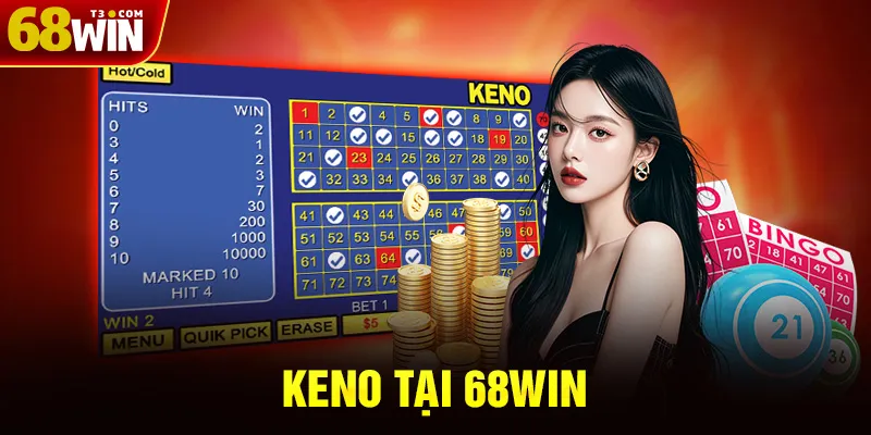 Keno Và Cách Chơi Cơ Bản Tại 68WIN