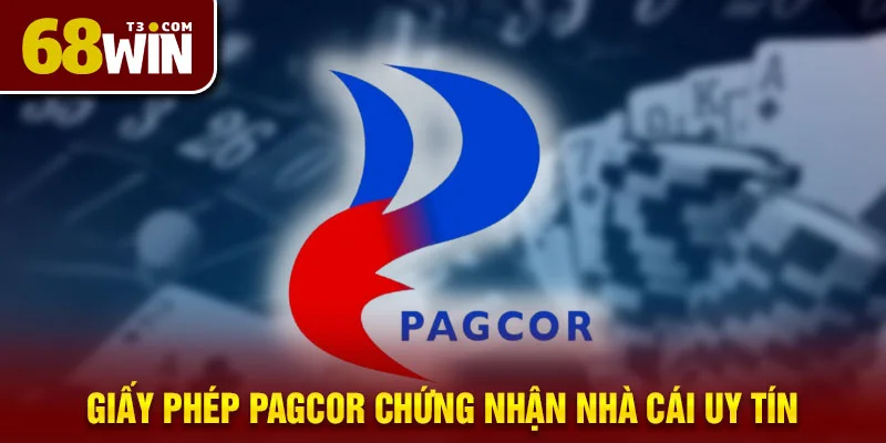 Giấy phép PAGCOR chứng nhận nhà cái uy tín