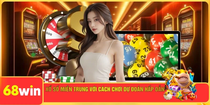 Xổ số miền Trung với cách chơi dự đoán hấp dẫn